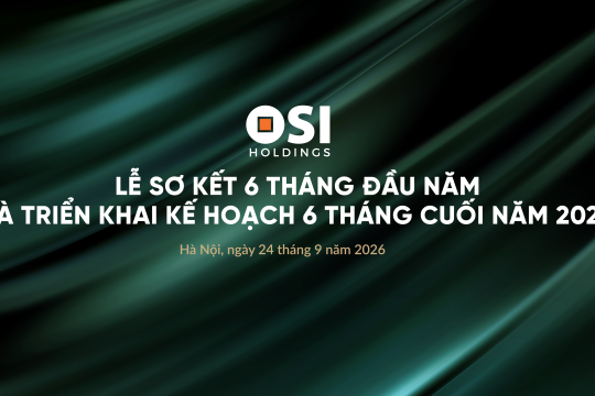 OSI HOLDINGS TỔ CHỨC HỘI NGHỊ SƠ KẾT HOẠT ĐỘNG KINH DOANH 6 THÁNG ĐẦU NĂM 2026